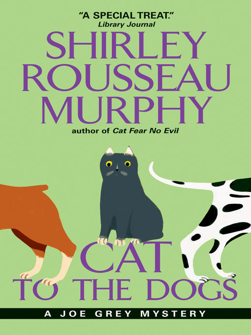 Title details for Cat to the Dogs by Shirley Rousseau Murphy - Available